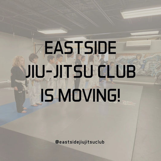 Eastside Jiu-Jitsu Club Is Moving!